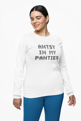 Antsy In My Panties - Long-Sleeve Tee - Witty Twisters Fashions