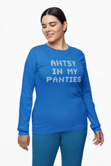 Antsy In My Panties - Long-Sleeve Tee - Witty Twisters Fashions