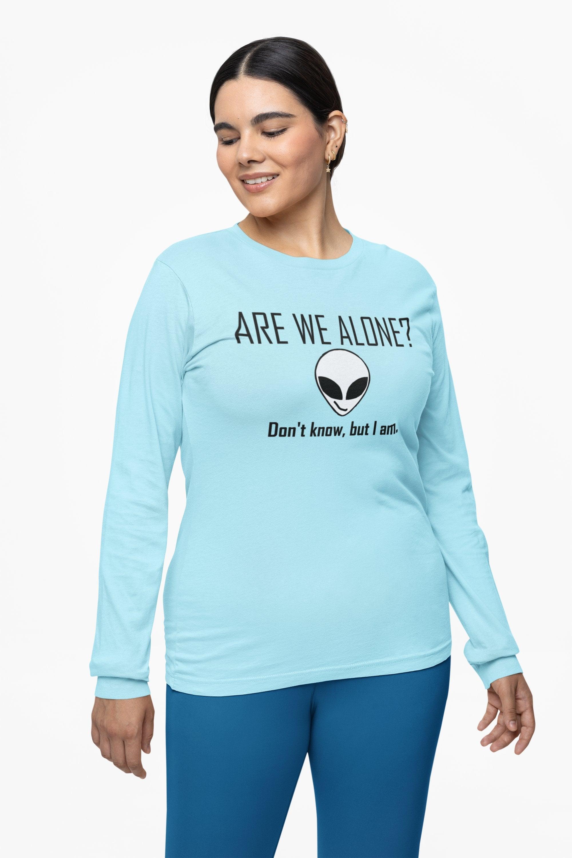 Are We Alone? Don't Know, But I Am. - Long-Sleeve Tee - Witty Twisters Fashions