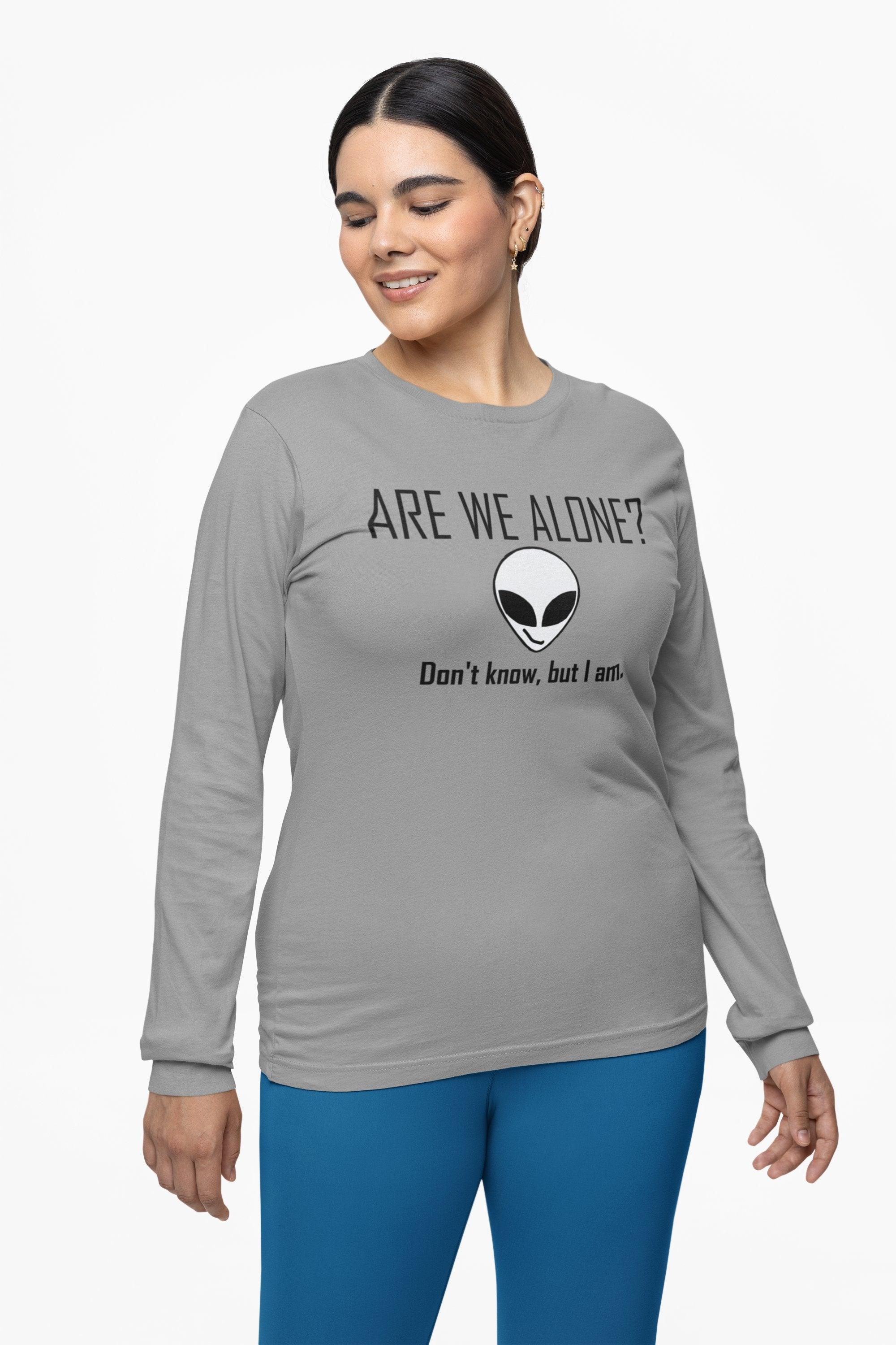 Are We Alone? Don't Know, But I Am. - Long-Sleeve Tee - Witty Twisters Fashions