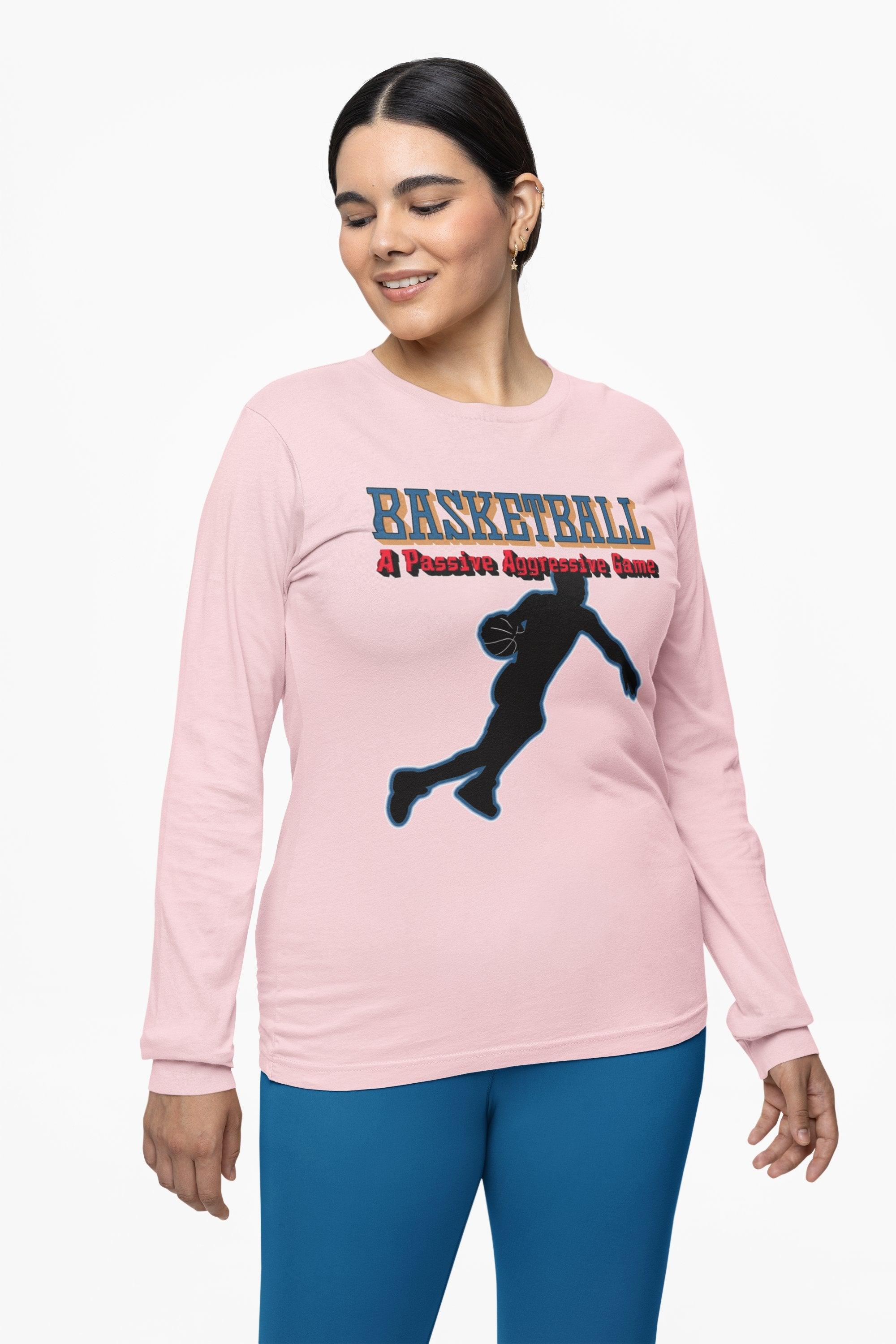 Basketball A Passive Aggressive Game - Long-Sleeve Tee - Witty Twisters Fashions
