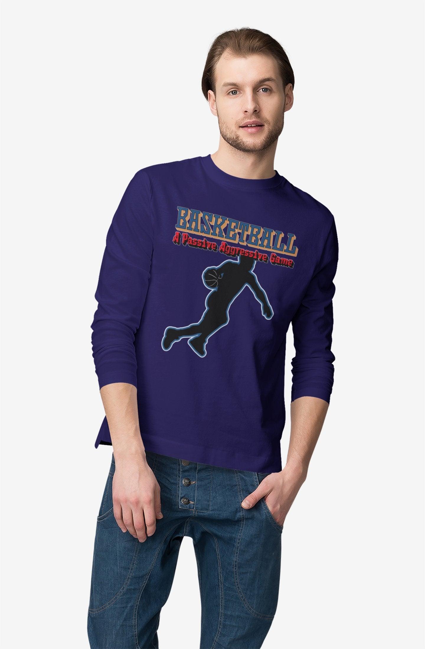 Basketball A Passive Aggressive Game - Long-Sleeve Tee - Witty Twisters Fashions