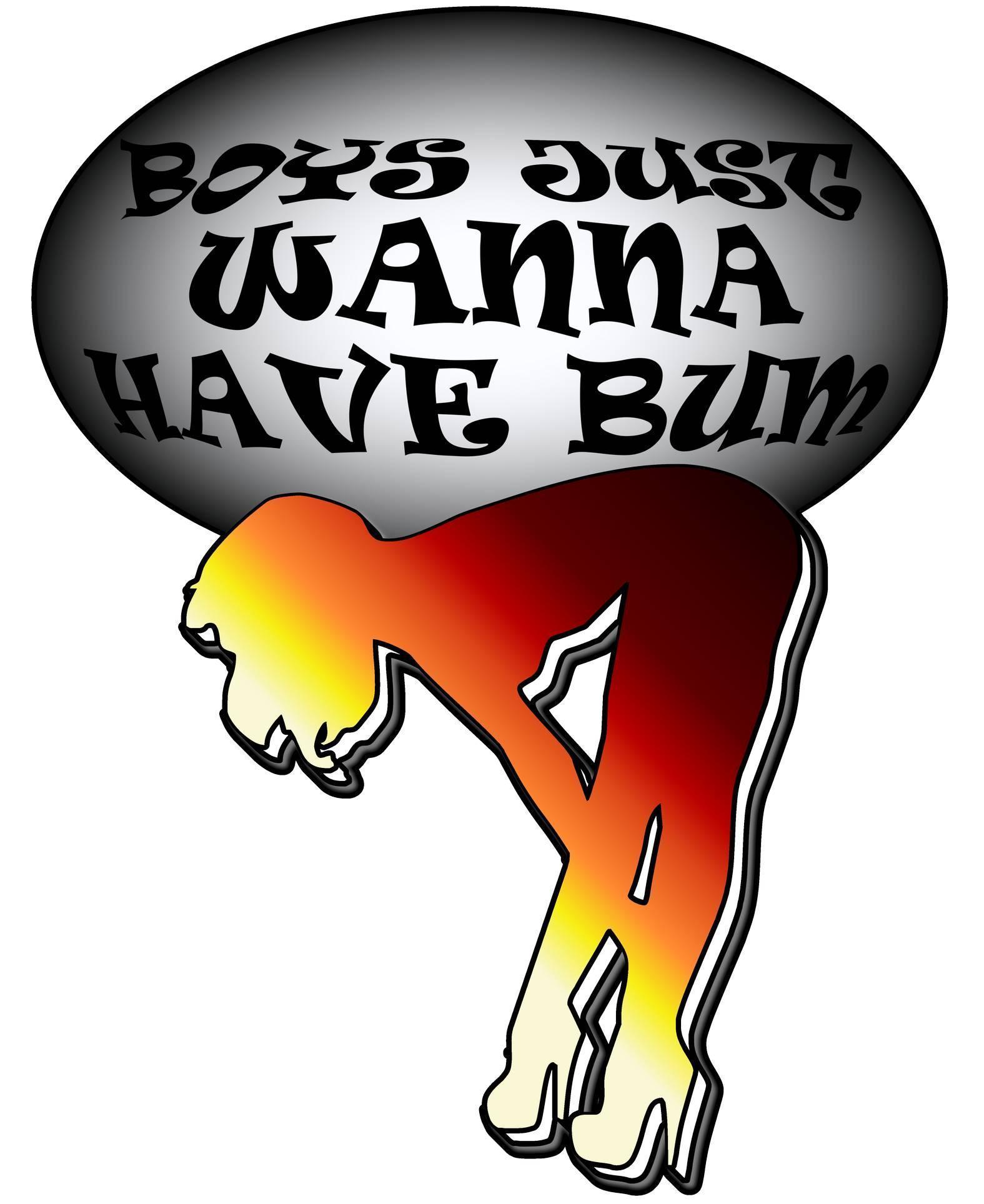 Boys Just Wanna Have Bum - Sweatshirt - Witty Twisters Fashions