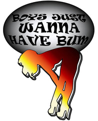 Boys Just Wanna Have Bum - Sweatshirt - Witty Twisters Fashions