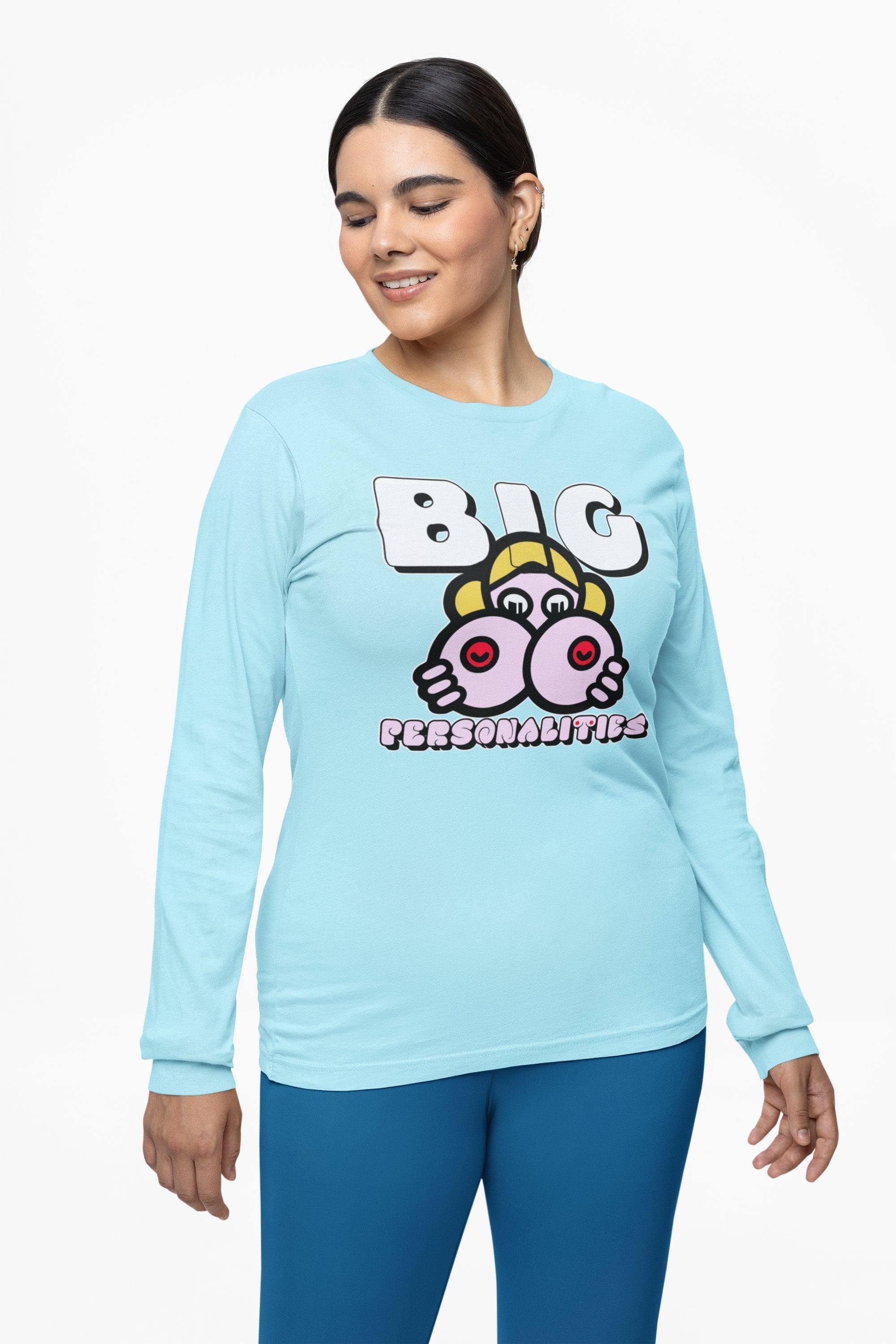 Big Personalities - Long-Sleeve Tee - Witty Twisters Fashions