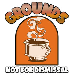 Grounds Not For Dismissal - Enamel Camping Coffee Cup - Witty Twisters Fashions