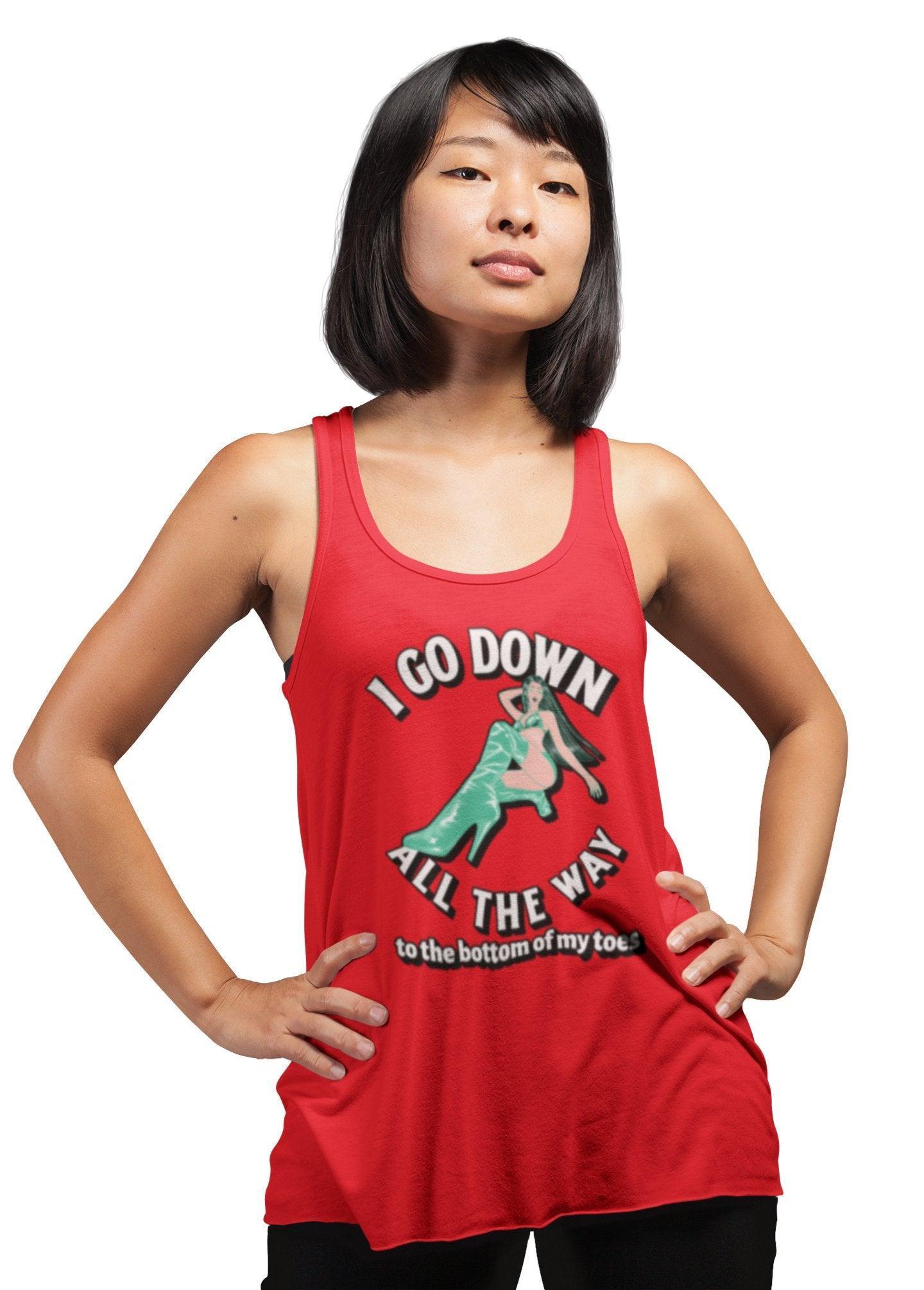 I Go Down All The Way To The Bottom Of My Toes - Women's Tank Top - Witty Twisters Fashions