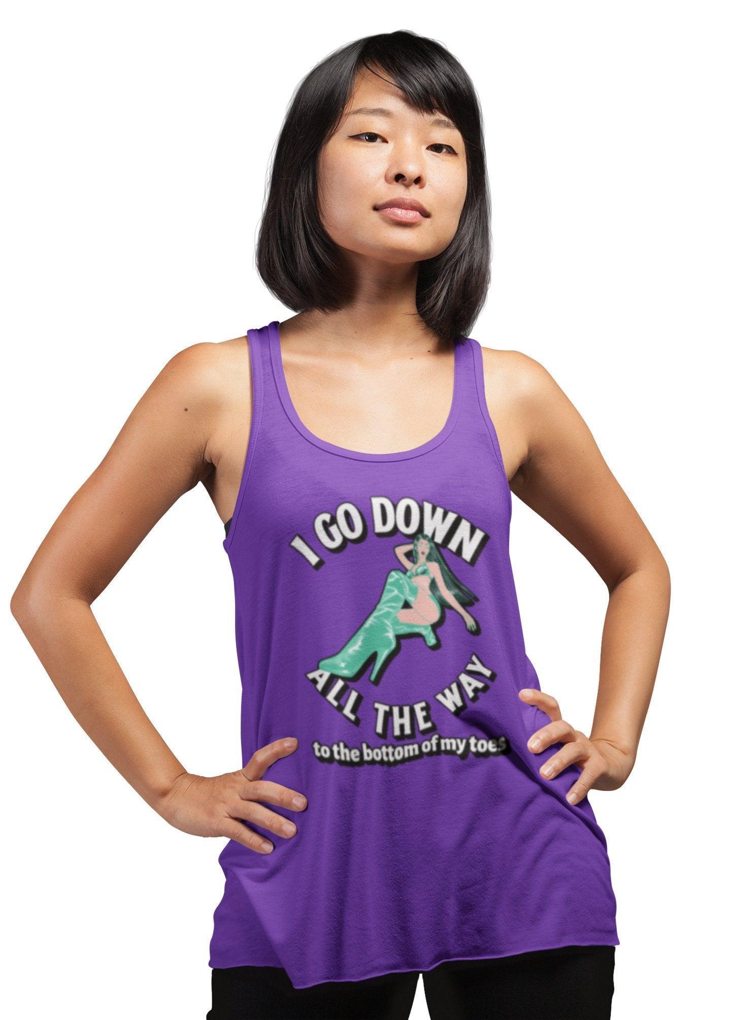 I Go Down All The Way To The Bottom Of My Toes - Women's Tank Top - Witty Twisters Fashions
