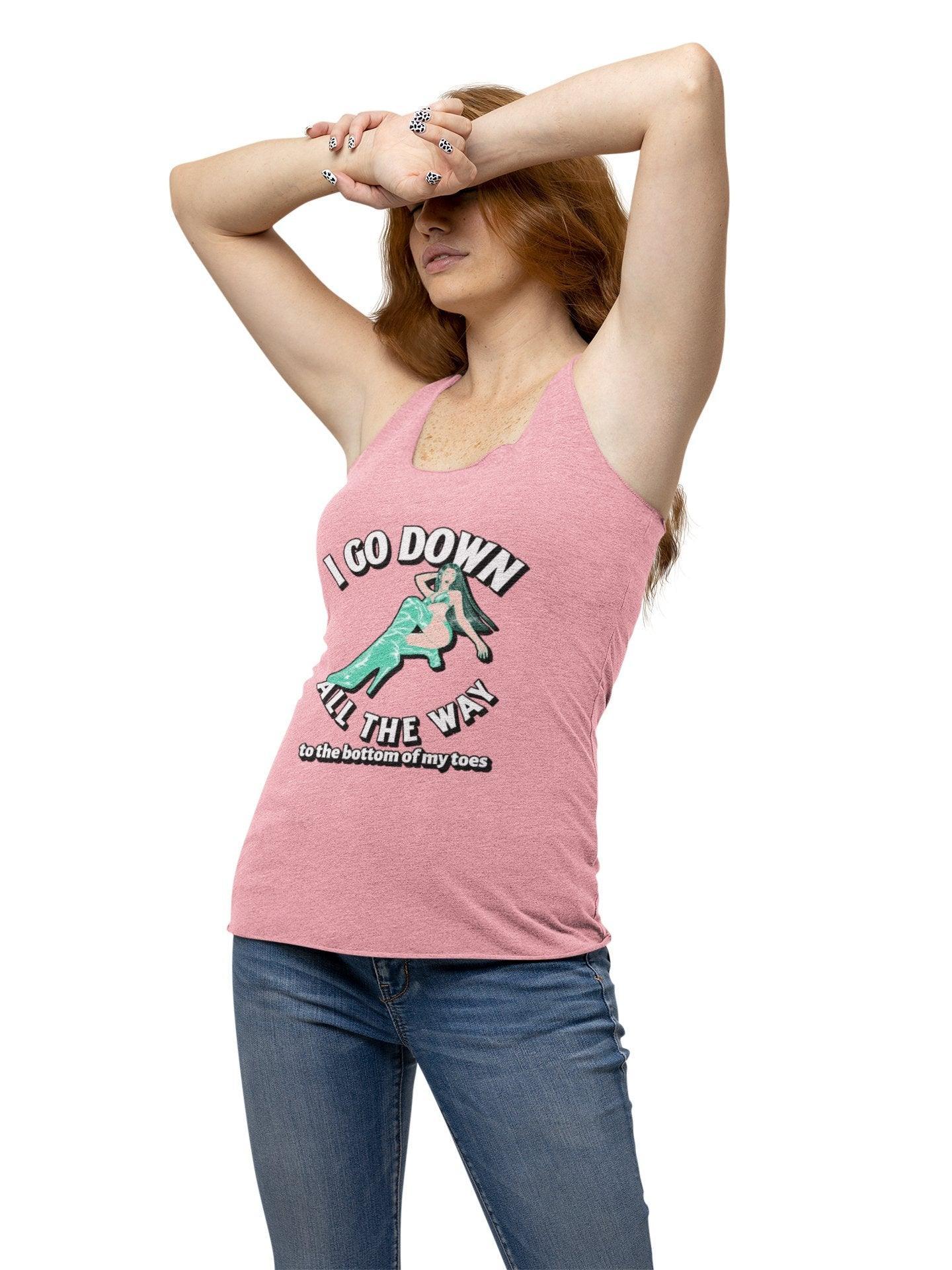 I Go Down All The Way To The Bottom Of My Toes - Women's Tank Top - Witty Twisters Fashions
