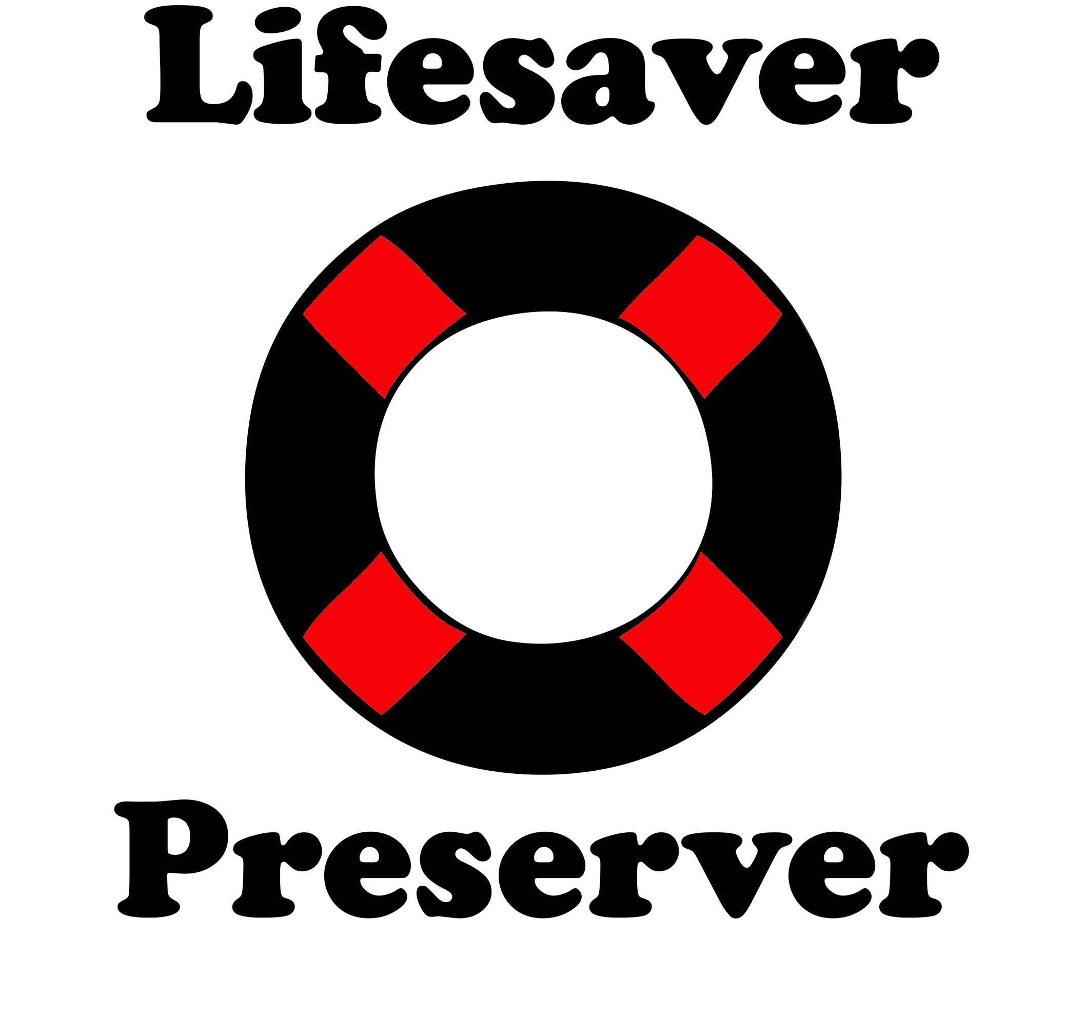 Lifesaver Preserver - T-Shirt - Witty Twisters Fashions