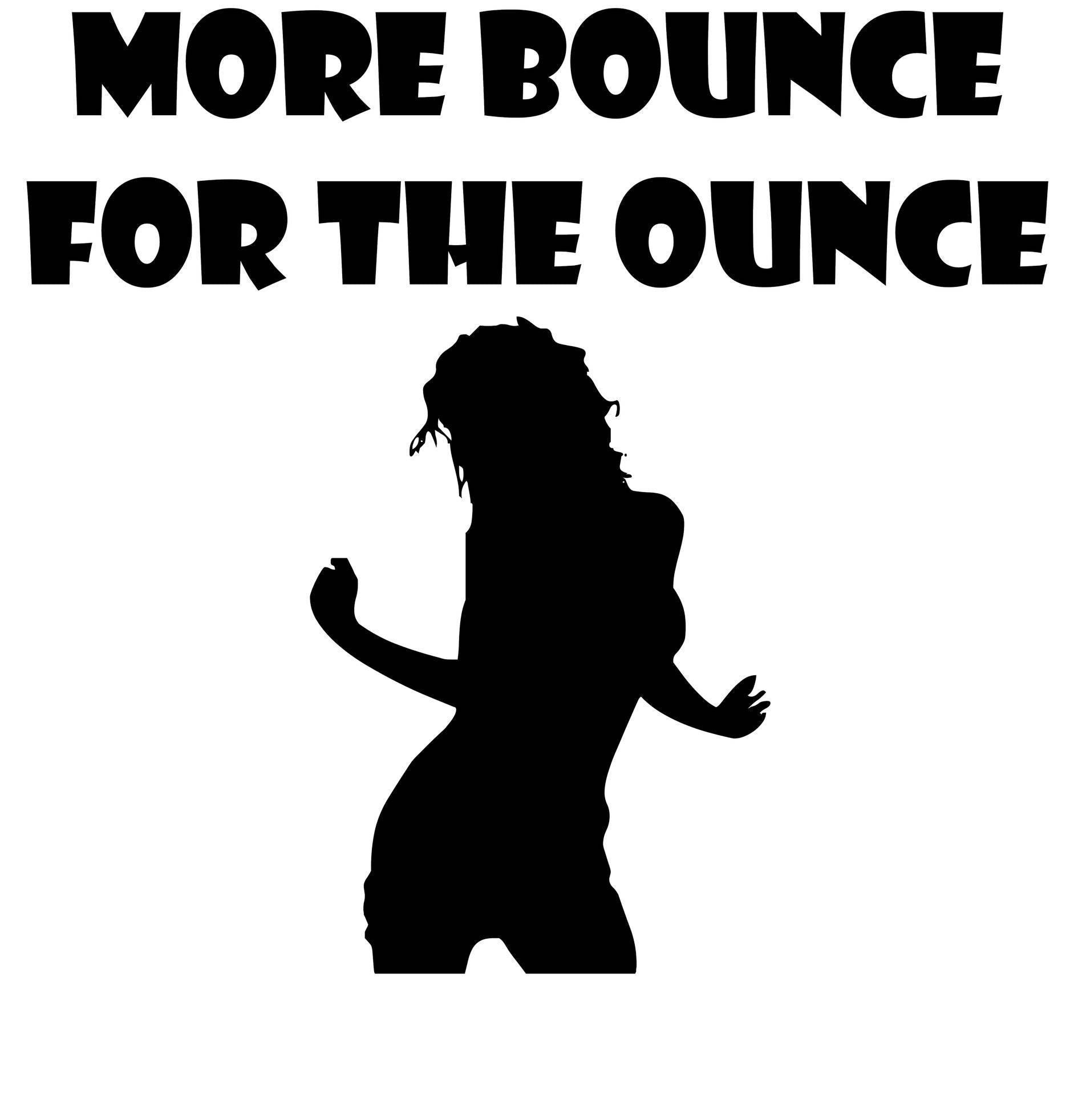 More Bounce For The Ounce - Women's Baby Tee - Witty Twisters Fashions