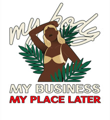 My body My business My place later - Women's Baby Tee - Witty Twisters Fashions