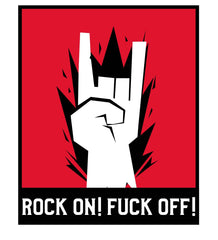 Rock On Fuck Off - T-Shirt - Witty Twisters Fashions