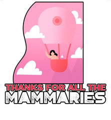 Thanks for all the mammaries - T-Shirt - Witty Twisters Fashions