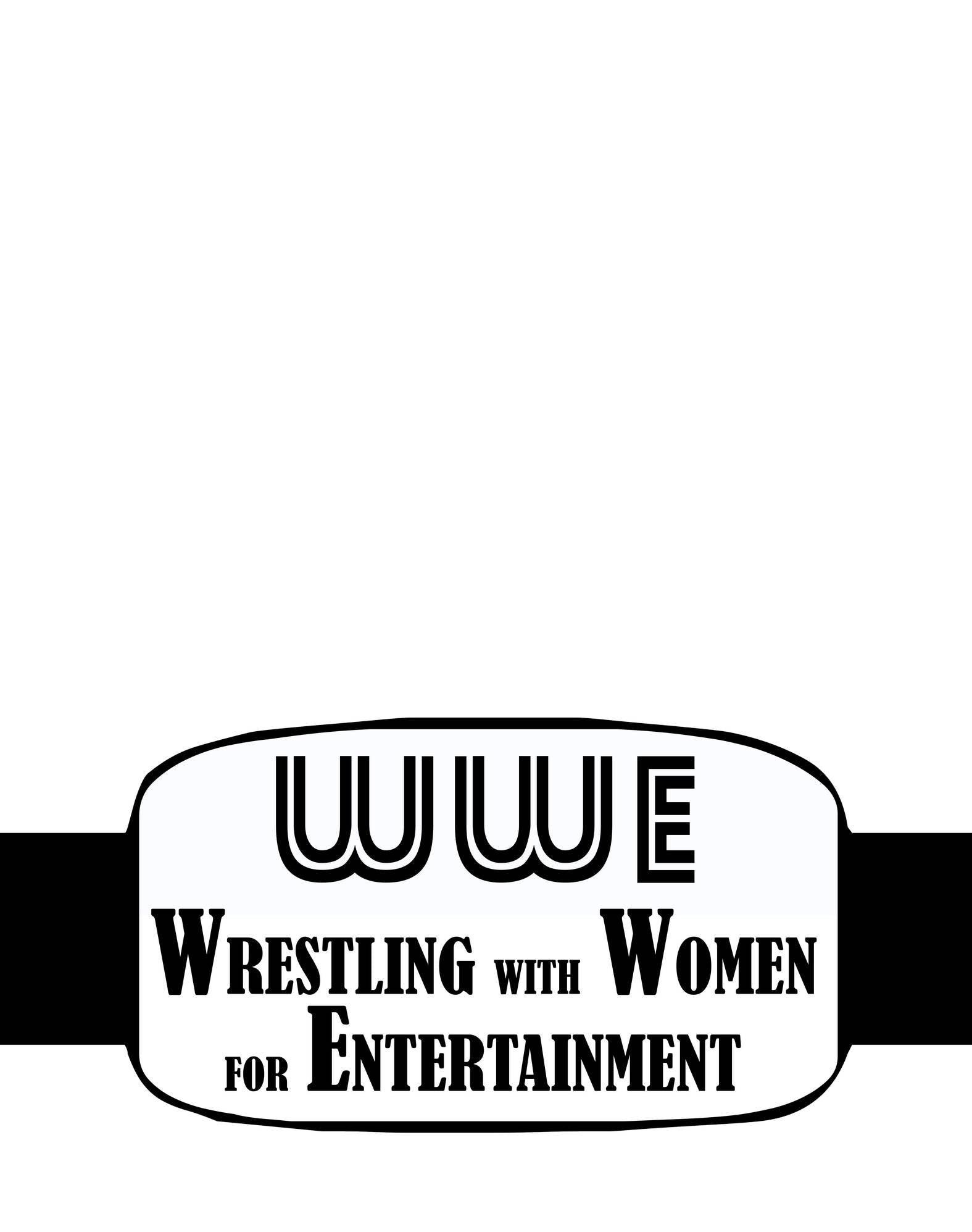 WWE - Wrestling with Women for Entertainment - T-Shirt - Witty Twisters Fashions
