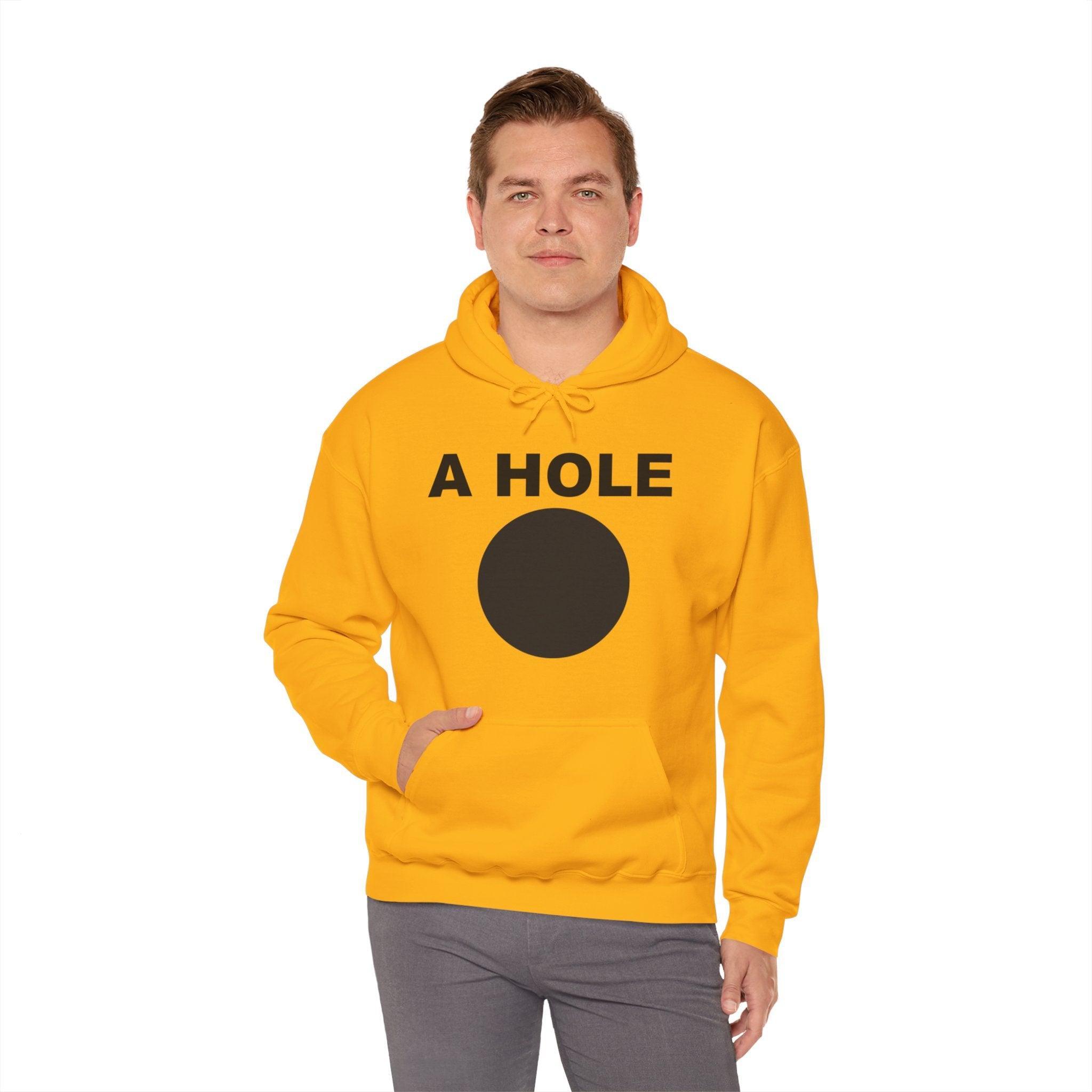 A Hole - Hoodie - Witty Twisters Fashions