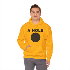 A Hole - Hoodie - Witty Twisters Fashions