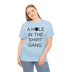 A Hole In The Shirt Gang - T-Shirt - Witty Twisters Fashions