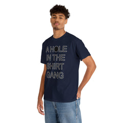 A Hole In The Shirt Gang - T-Shirt - Witty Twisters Fashions