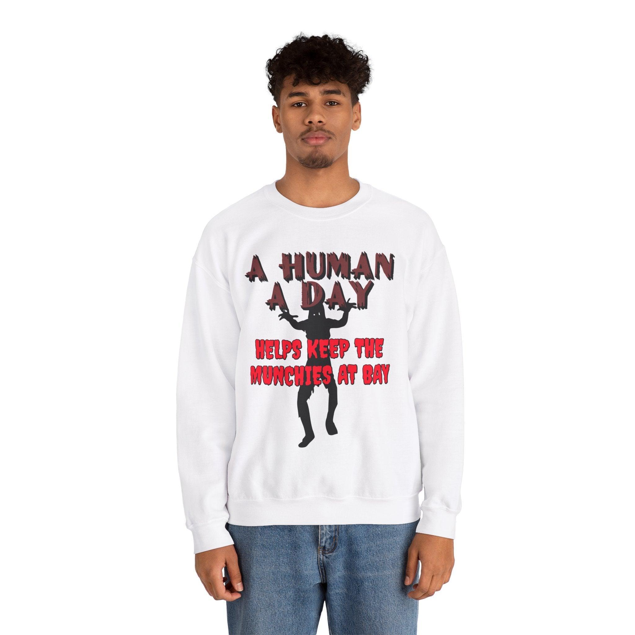 A Human A Day Helps Keep The Munchies at Bay - Sweatshirt - Witty Twisters Fashions