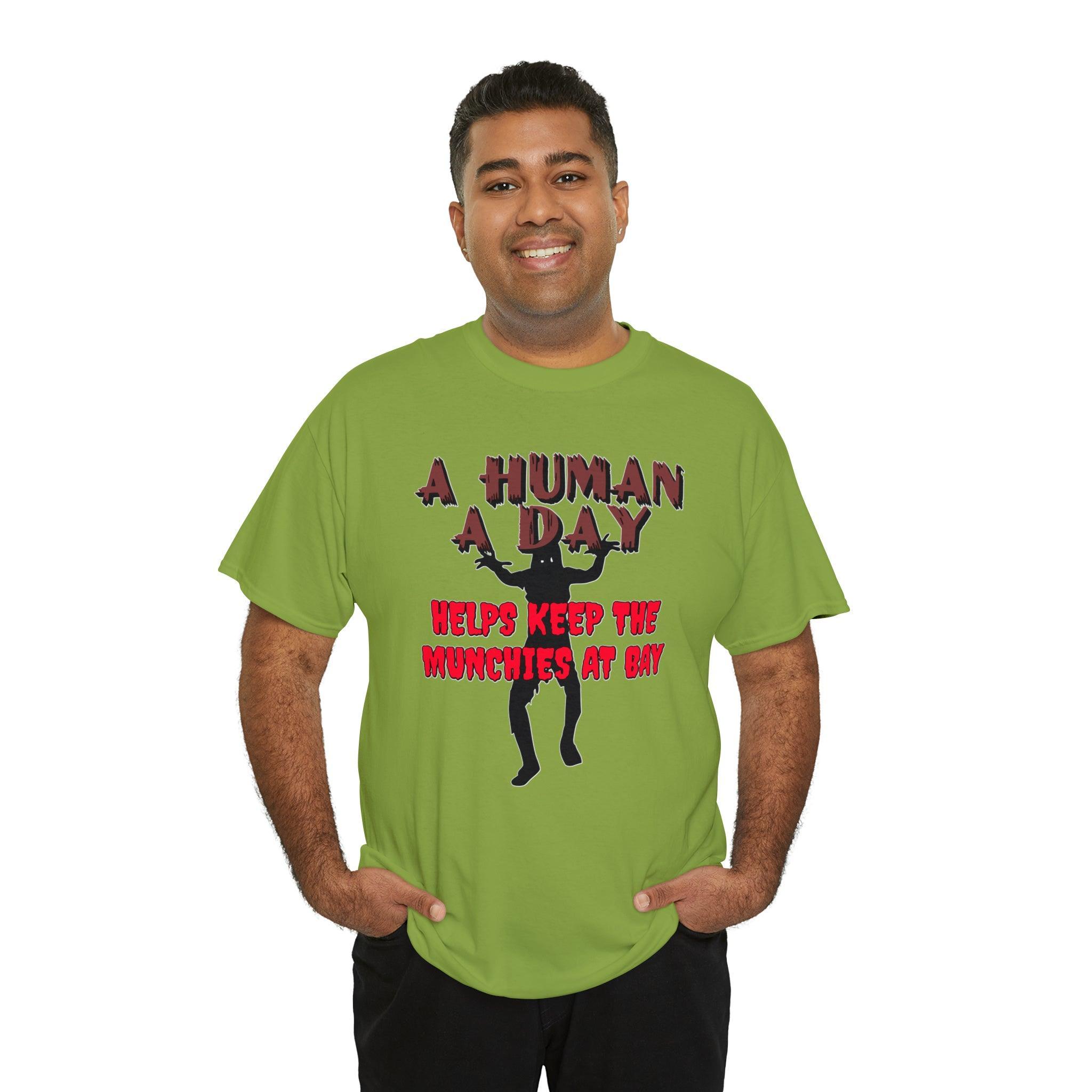 A Human A Day Helps Keep The Munchies at Bay - T-Shirt - Witty Twisters Fashions