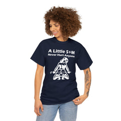 A Little S+M Never Hurt Anyone - T-Shirt - Witty Twisters Fashions