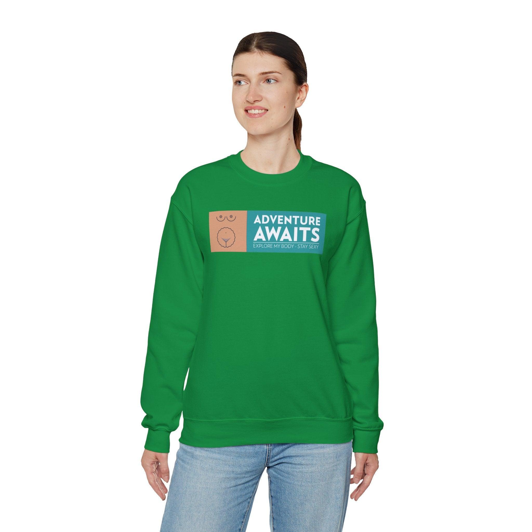 Adventure Awaits Explore My Body Stay Sexy - Sweatshirt - Witty Twisters Fashions