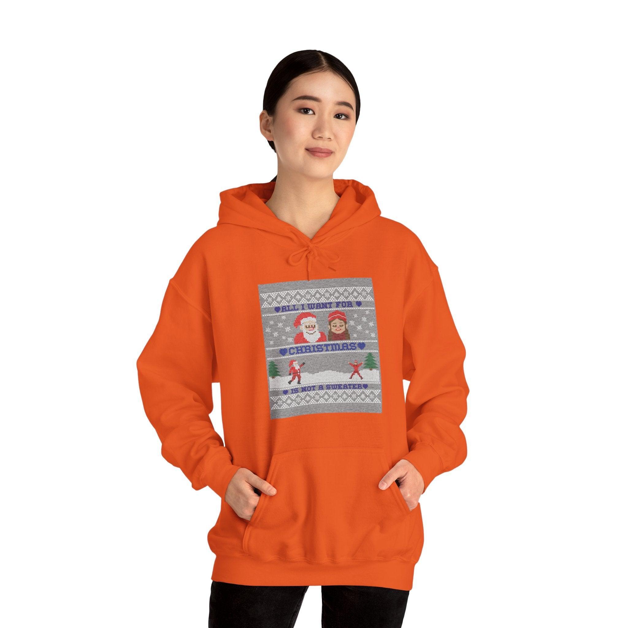 All I want for Christmas is not a sweater - Hoodie - Witty Twisters Fashions