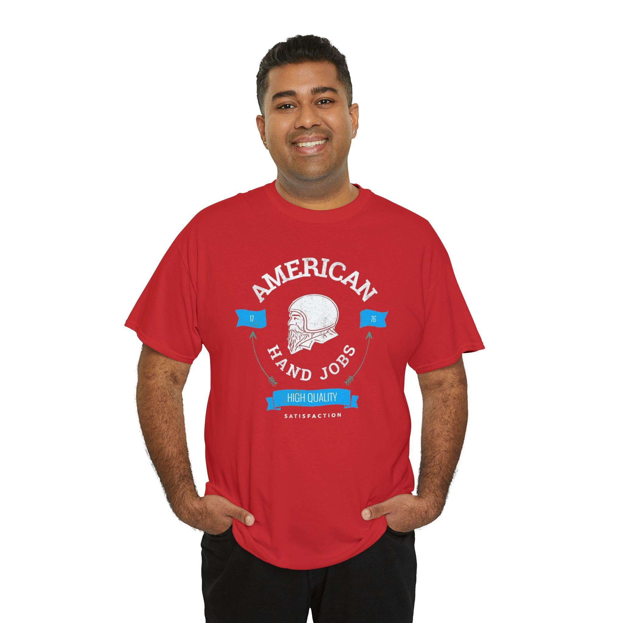 American Hand Jobs High Quality Satisfaction - T-Shirt - Witty Twisters Fashions