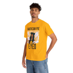 American Pie Eyed - T-Shirt - Witty Twisters Fashions