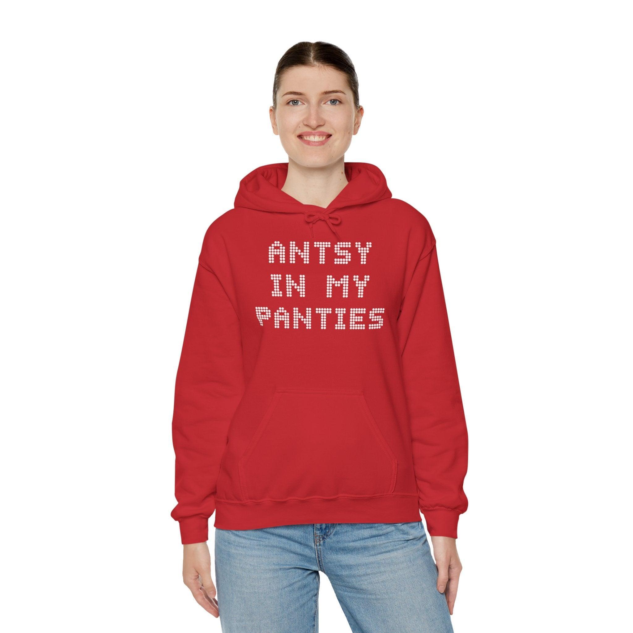 Antsy In My Panties - Hoodie - Witty Twisters Fashions