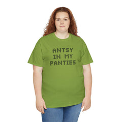 Antsy In My Panties - T-Shirt - Witty Twisters Fashions