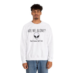 Are We Alone? Don't Know, But I Am. - Sweatshirt - Witty Twisters Fashions