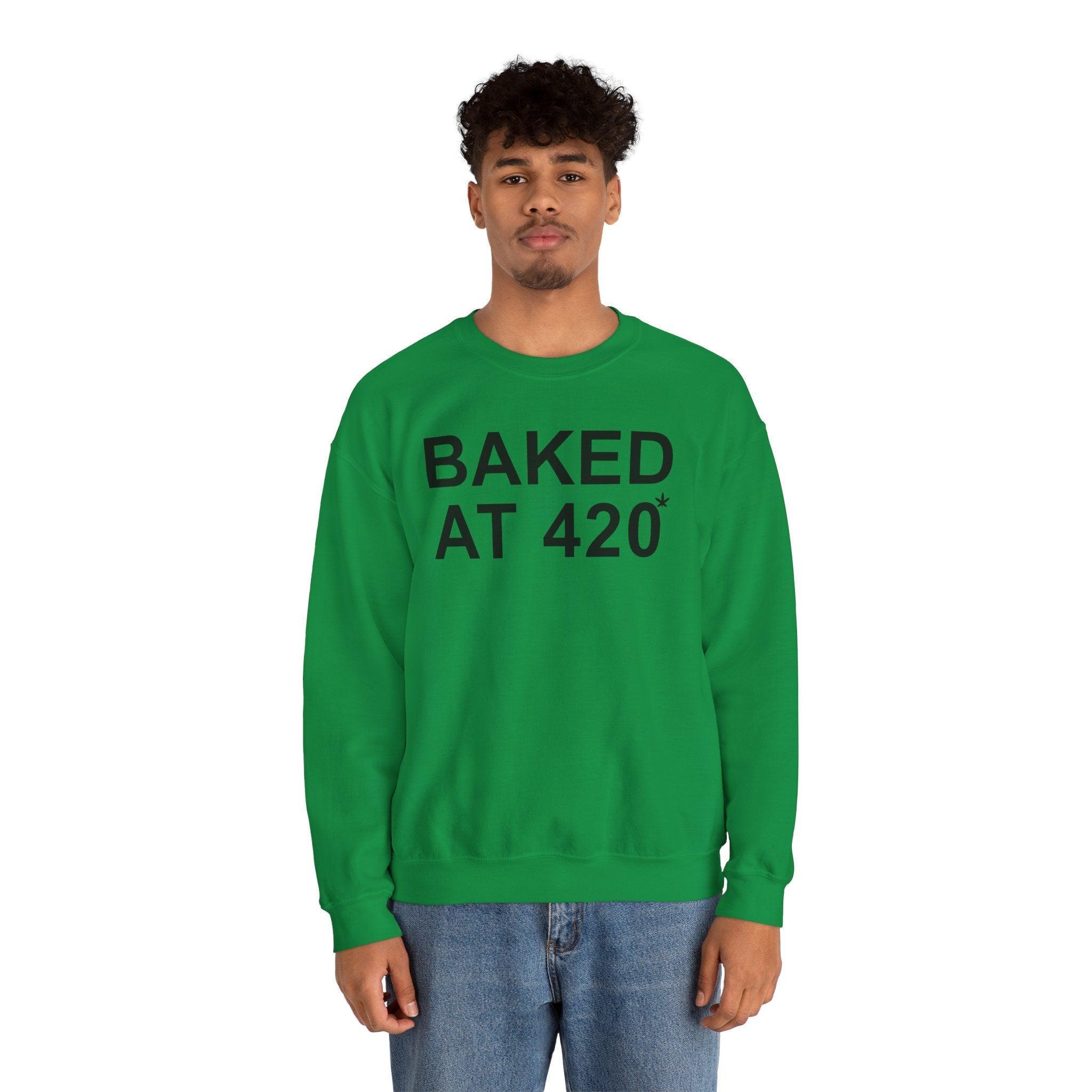 Baked At 420 - Sweatshirt - Witty Twisters Fashions