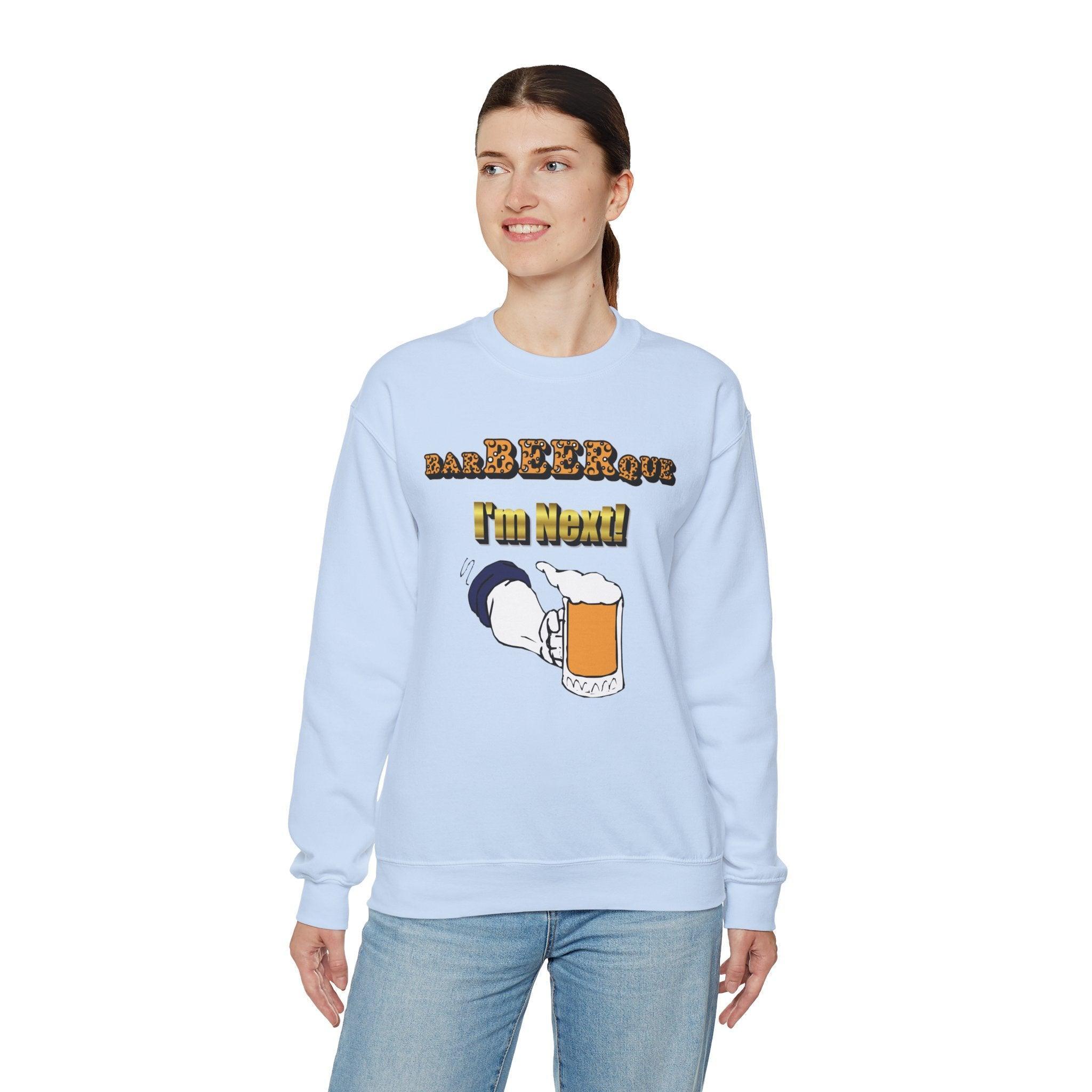BarBeerQue I'm Next - Sweatshirt - Witty Twisters Fashions