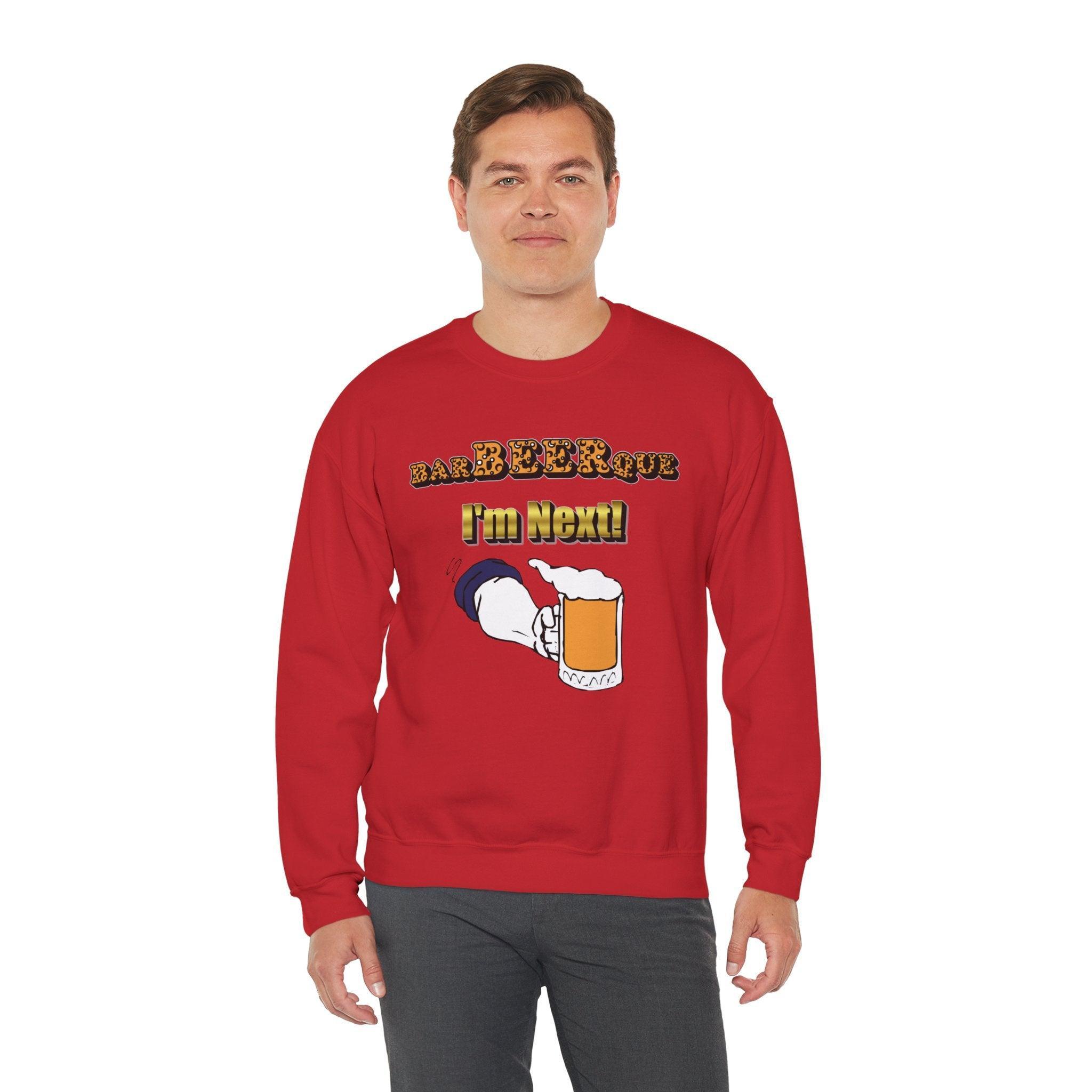 BarBeerQue I'm Next - Sweatshirt - Witty Twisters Fashions