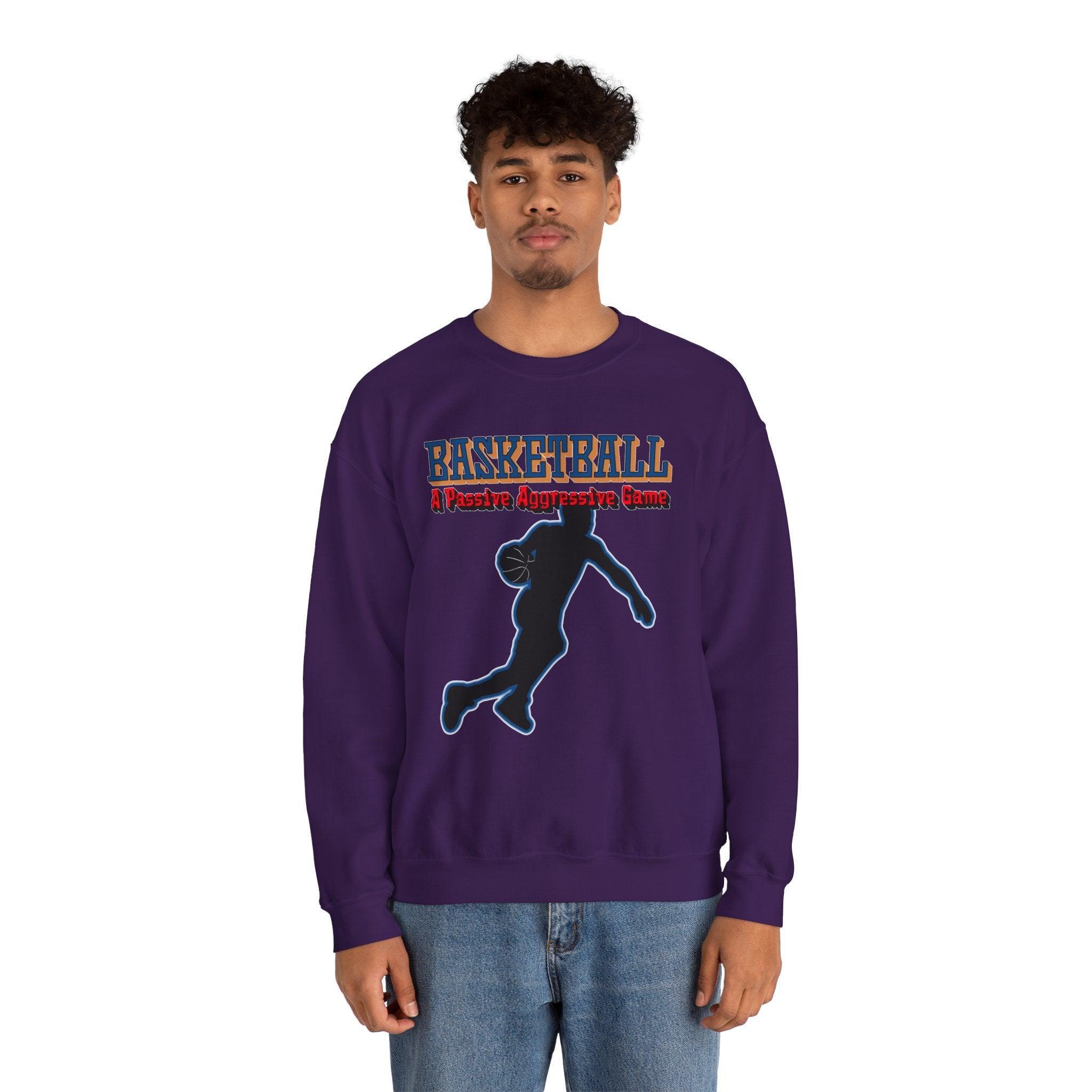 Basketball A Passive Aggressive Game - Sweatshirt - Witty Twisters Fashions