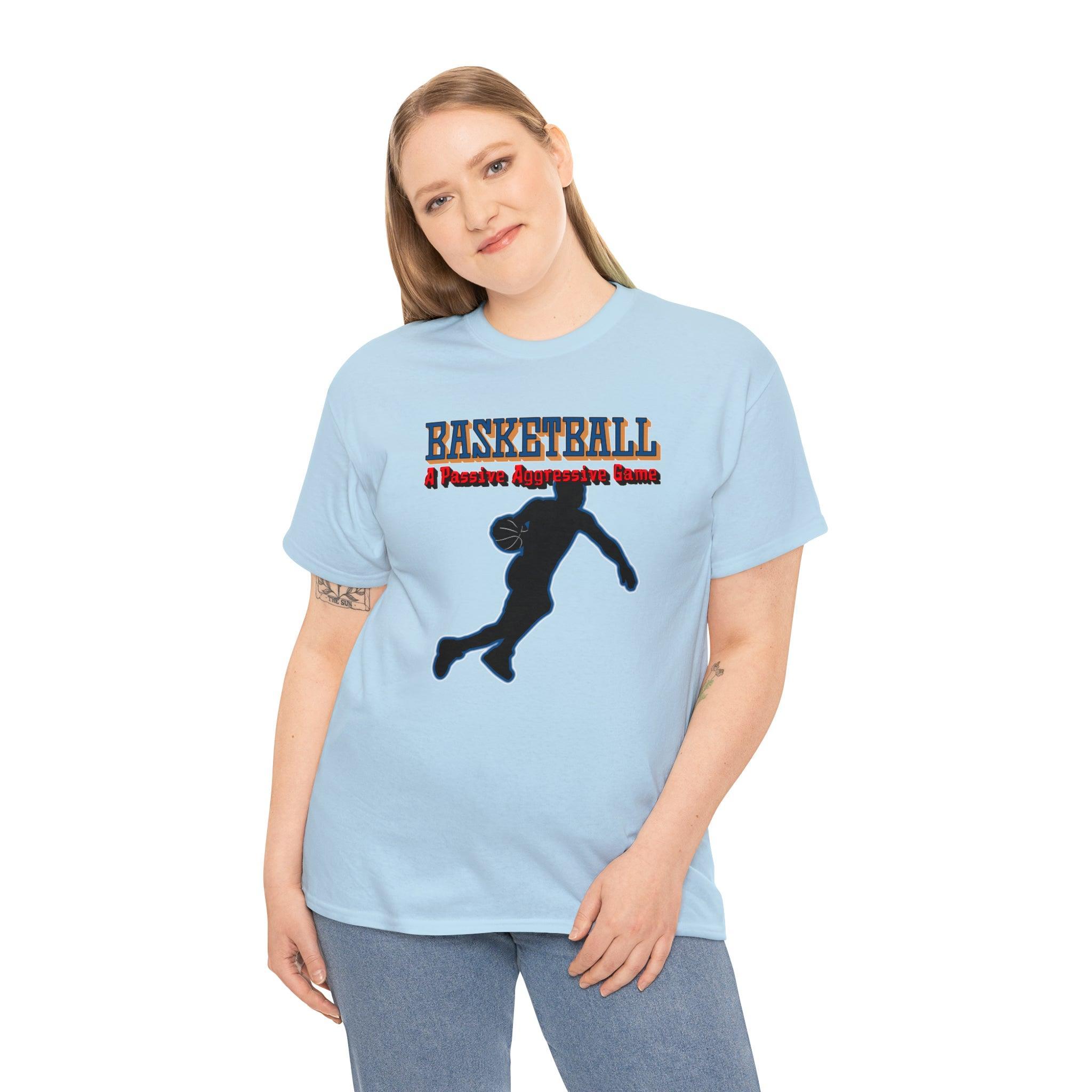 Basketball A Passive Aggressive Game - T-Shirt - Witty Twisters Fashions