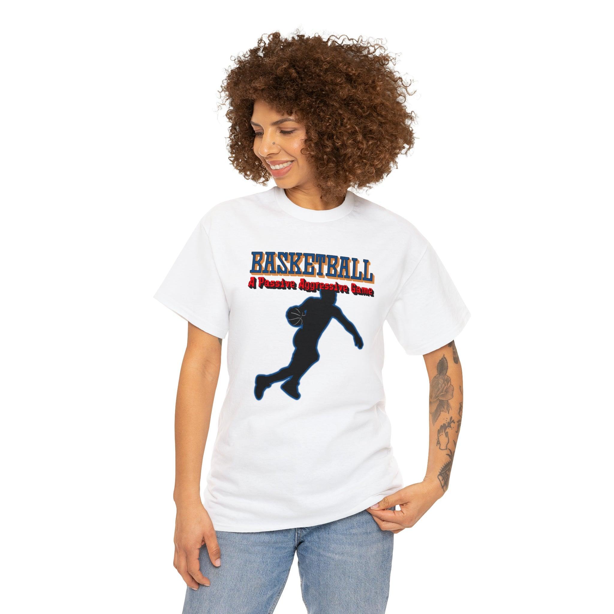 Basketball A Passive Aggressive Game - T-Shirt - Witty Twisters Fashions