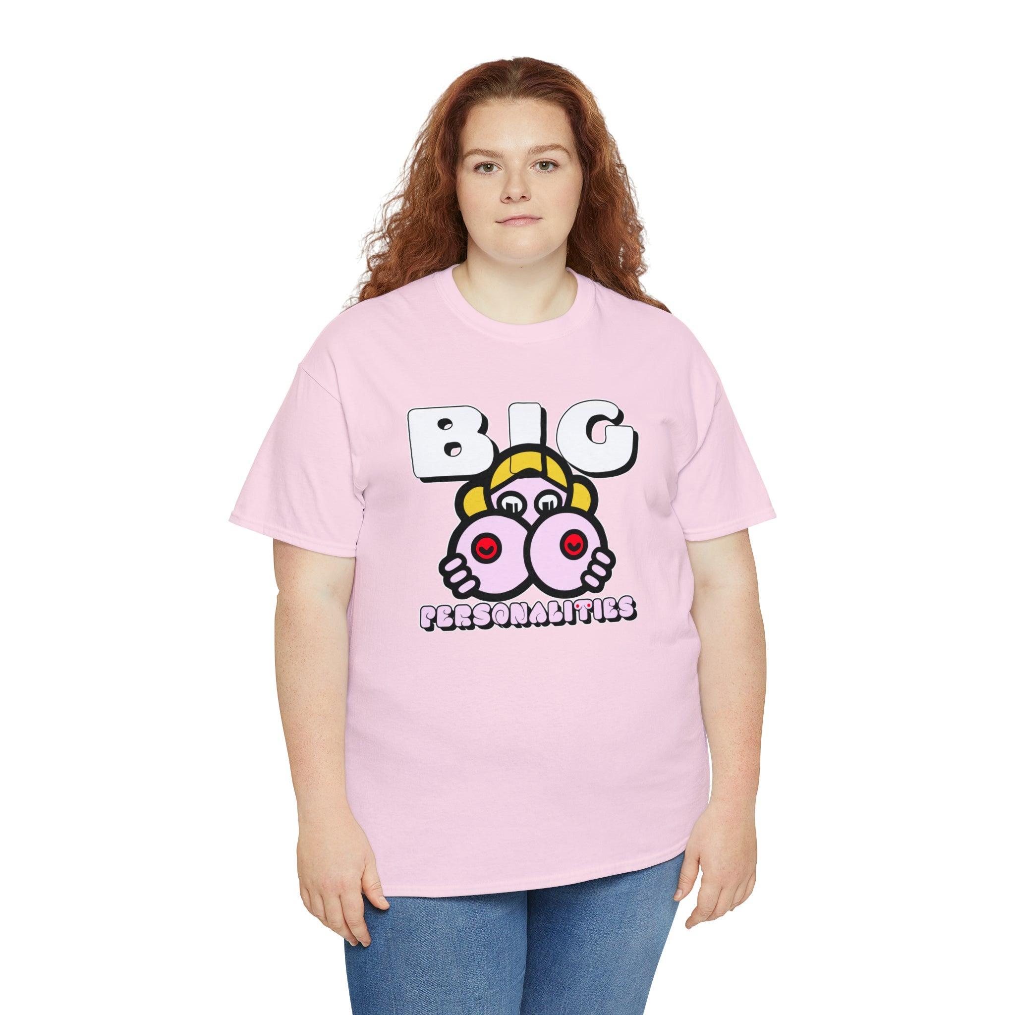 Big Personalities - T-Shirt - Witty Twisters Fashions