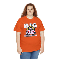 Big Personalities - T-Shirt - Witty Twisters Fashions