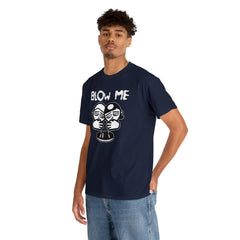 Blow Me - T-Shirt - Witty Twisters Fashions