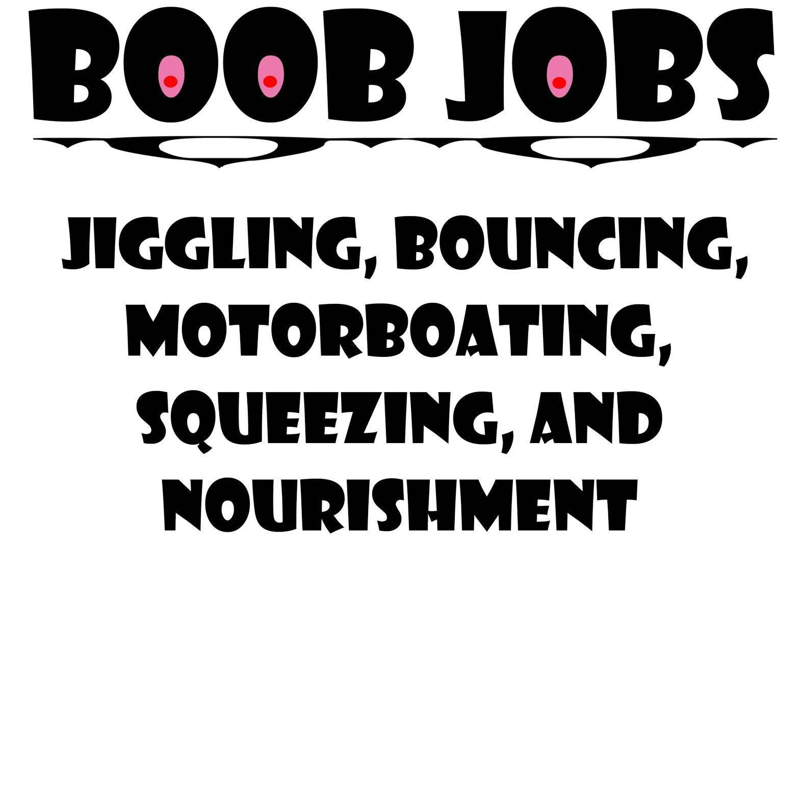 Boob Jobs Jiggling, Bouncing, Motorboating, Squeezing, and Nourishment - Hoodie - Witty Twisters Fashions