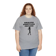 Braless Pantyless Payless - T-Shirt - Witty Twisters Fashions