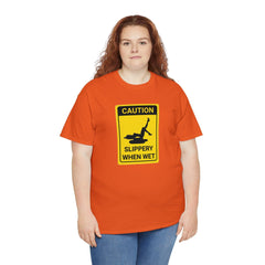 Caution Slippery When Wet - T-Shirt - Witty Twisters Fashions