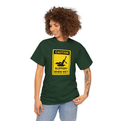 Caution Slippery When Wet - T-Shirt - Witty Twisters Fashions