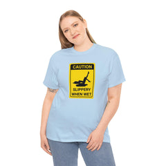 Caution Slippery When Wet - T-Shirt - Witty Twisters Fashions