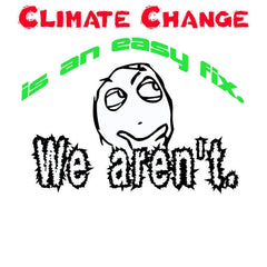 Climate Change Is An Easy Fix. We Aren't. - Woven Tote Bag - Witty Twisters Fashions