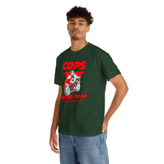 Cops Faster than a speeding bike - T-Shirt - Witty Twisters Fashions