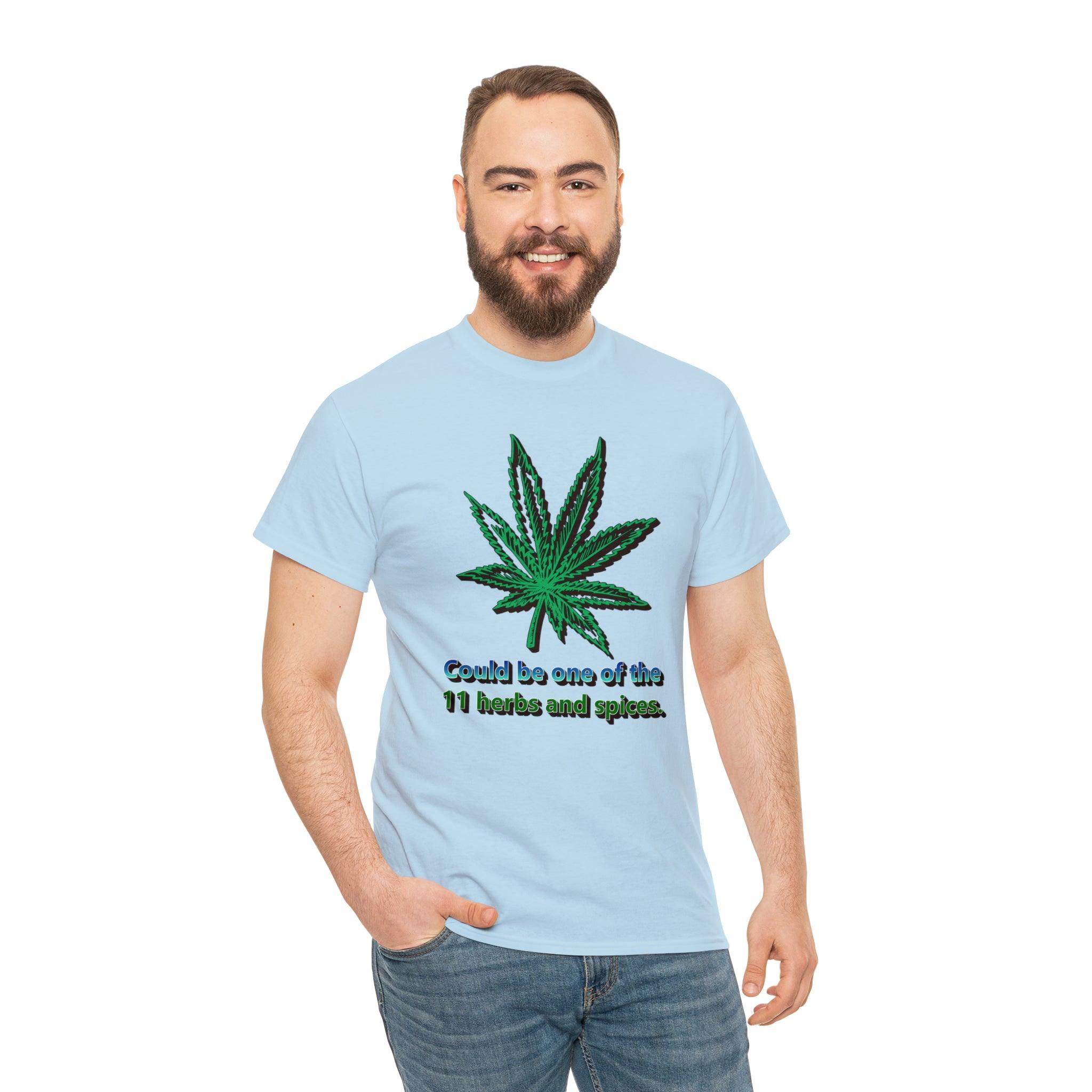 Could Be One Of The 11 Herbs And Spices. - T-Shirt - Witty Twisters Fashions